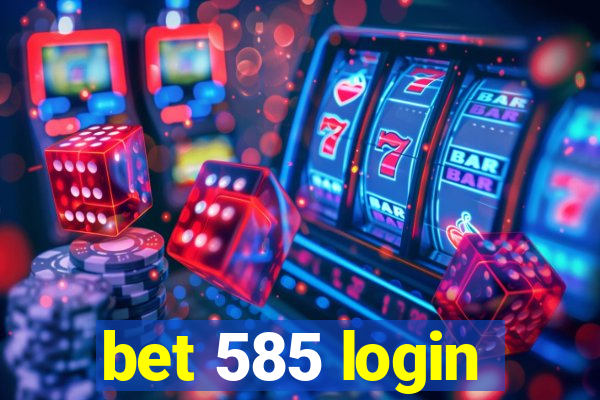 bet 585 login